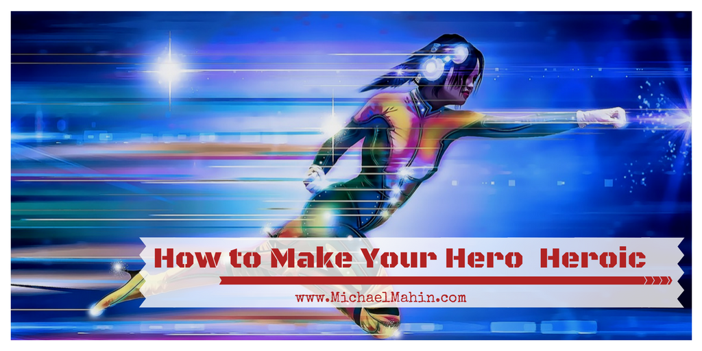 How to Quickly and Easily Make Your Hero Heroic