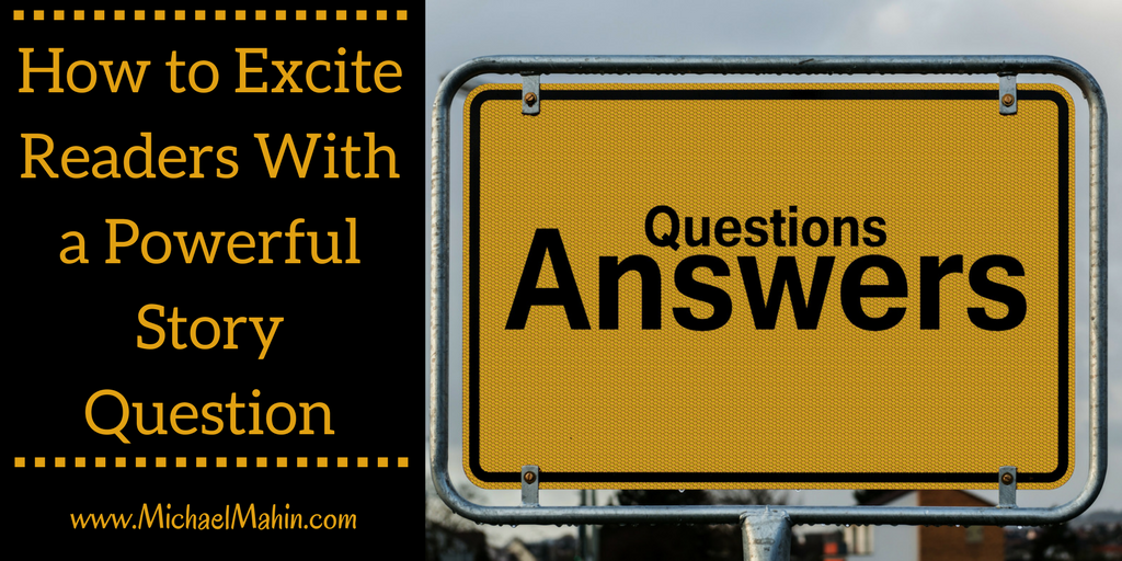 How to Excite Readers with a Powerful Story Question